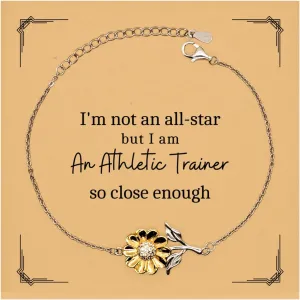 Athletic Trainer Sunflower Bracelet Im so close, not an all-star, but Athletic Trainer like me deserves it Graduation, Christmas Gifts Honeybee Design 190 Characters