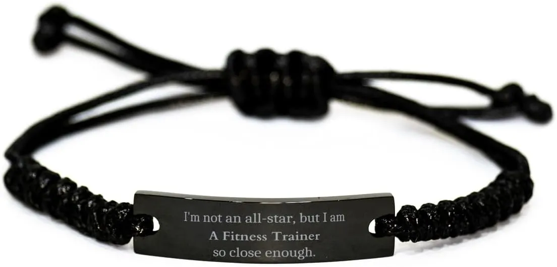 Fitness Trainer Black Rope Bracelet - Im not an all-star, but a Fitness Trainer - Motivational Gifts for Athletes, Christmas, Graduation