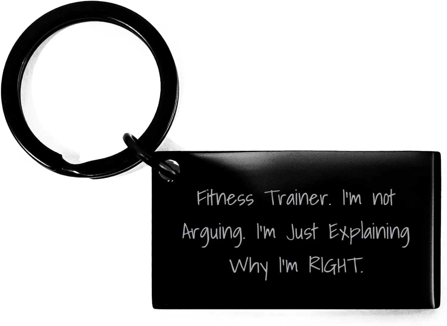 Funny Fitness Trainer Gifts from Men to Women this Christmas, Keychain with Engraved Quote I'm Not Arguing I'm Just Explaining Why I'm Right, Black Stainless Steel Resistant to Rust and Corrosion
