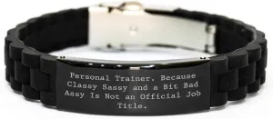 Funny Personal Trainer Gifts for Her, Glide lock Clasp Bracelet, 'Personal Trainer. Because Classy Sassy And A Bit Fearlessy Is Not An Official Job Title.' Mother's Day Unique Gifts from Friends