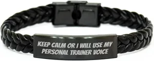Funny Personal Trainer Gifts from Men to Keep Calm Or I Will Use My Voice Interlaced Leather Bracelet for Father's Day