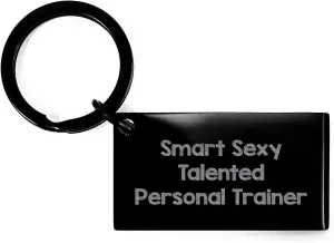 Funny Personal Trainer Keychain Gifts for Dad - Smart Sexy Talented Quote, Black Stainless Steel, Rust Resistant - Gifts from Family for Father's Day