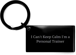 Funny Personal Trainer Keychain Gifts for Mom's Day - 'I Can't Keep Calm I'm A Personal Trainer' Quote, Stainless Steel, Black Color, Engraved Message, Gifts from Mom to Personal Trainer
