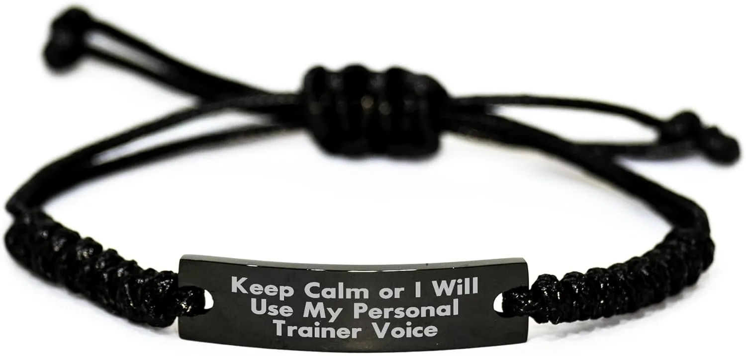 Keep Calm Or I Will Use My Personal Trainer Voice Funny Personal Trainer Gifts Rope Bracelet Valentine's Unique Gifts from Friends to Personal Trainers