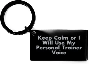 Personal Trainer Gifts, Keep Calm Or I Will Use My Personal Trainer Voice, Unique Valentine's Unique Gifts for Men or Women, Personal Trainer Keychain, Funny Quote